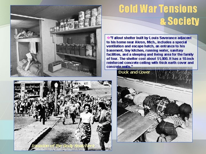 Cold War Tensions & Society "Fallout shelter built by Louis Severance adjacent to his Cold War Tensions & Society "Fallout shelter built by Louis Severance adjacent to his