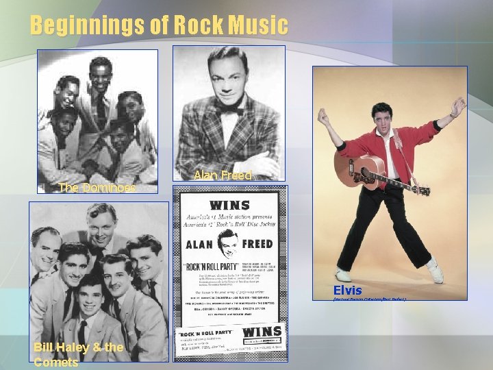 Beginnings of Rock Music The Dominoes Alan Freed Elvis (Michael Barson Collection/Past Perfect) Bill Beginnings of Rock Music The Dominoes Alan Freed Elvis (Michael Barson Collection/Past Perfect) Bill