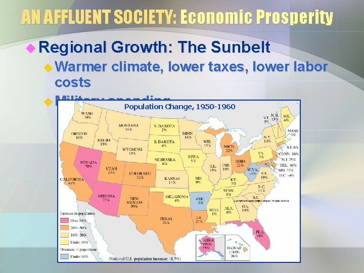 AN AFFLUENT SOCIETY: Economic Prosperity u Regional u Warmer Growth: The Sunbelt climate, lower AN AFFLUENT SOCIETY: Economic Prosperity u Regional u Warmer Growth: The Sunbelt climate, lower