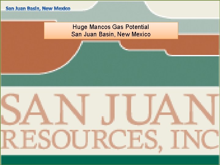 Huge Mancos Gas Potential San Juan Basin, New Mexico 