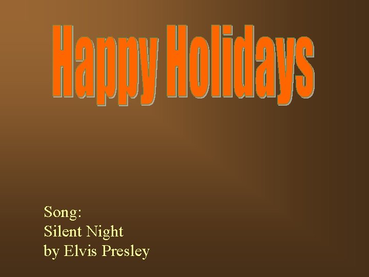 Song: Silent Night by Elvis Presley 