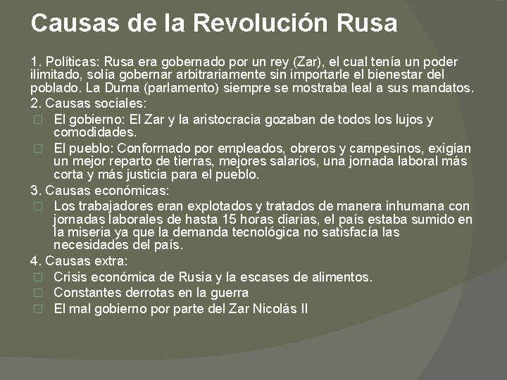 Causas de la Revolución Rusa 1. Políticas: Rusa era gobernado por un rey (Zar),