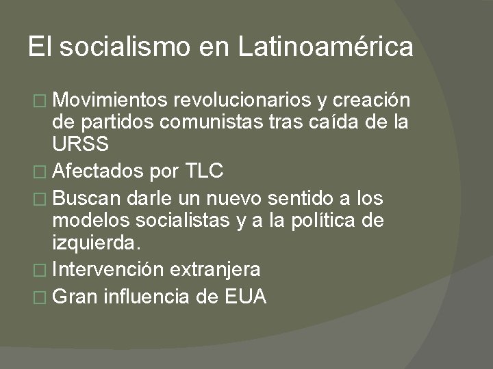 El socialismo en Latinoamérica � Movimientos revolucionarios y creación de partidos comunistas tras caída