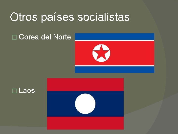 Otros países socialistas � Corea del Norte � Laos 