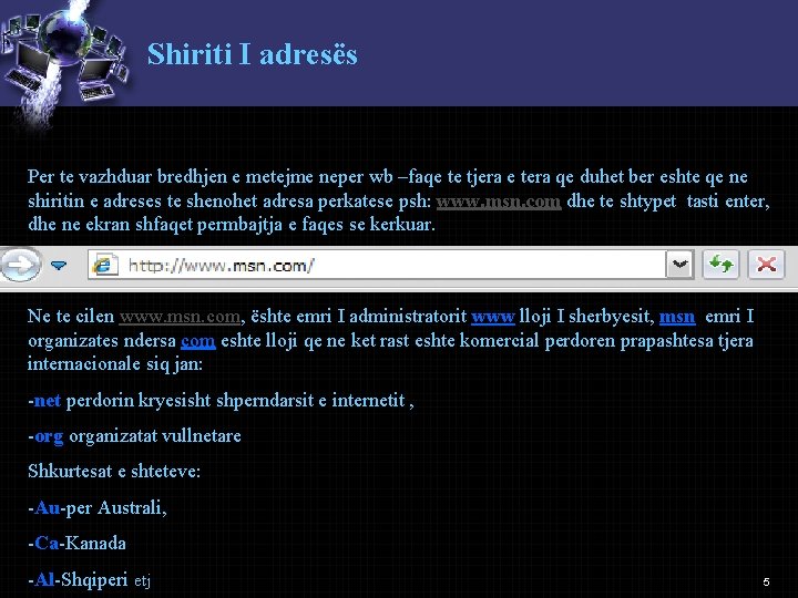 Shiriti I adresës Per te vazhduar bredhjen e metejme neper wb –faqe te tjera