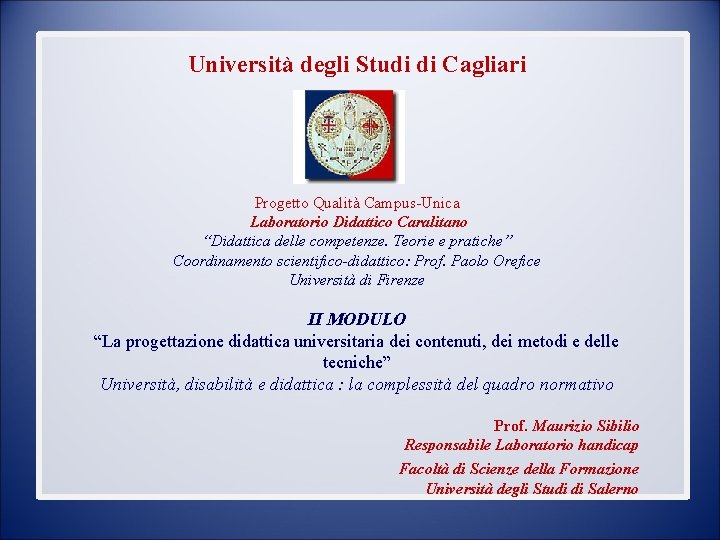 Università degli Studi di Cagliari Progetto Qualità Campus-Unica Laboratorio Didattico Caralitano “Didattica delle competenze.