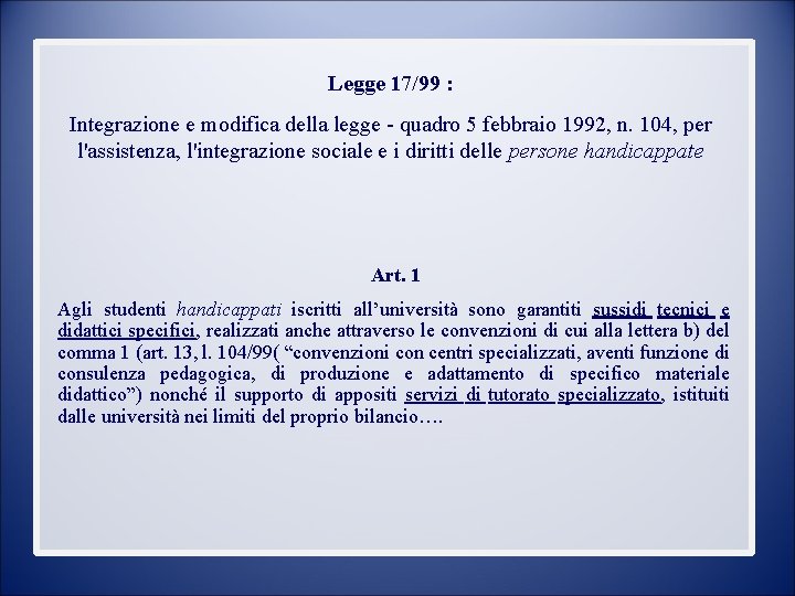 Legge 17/99 : Integrazione e modifica della legge - quadro 5 febbraio 1992, n.