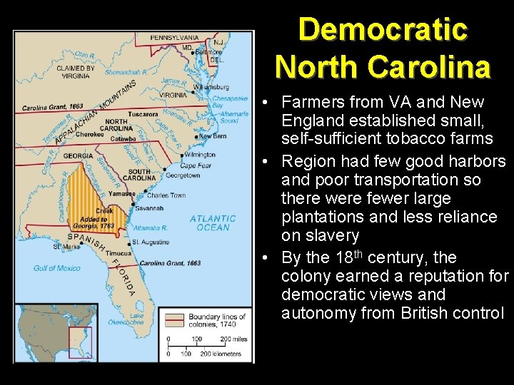 Democratic North Carolina • Farmers from VA and New England established small, self-sufficient tobacco