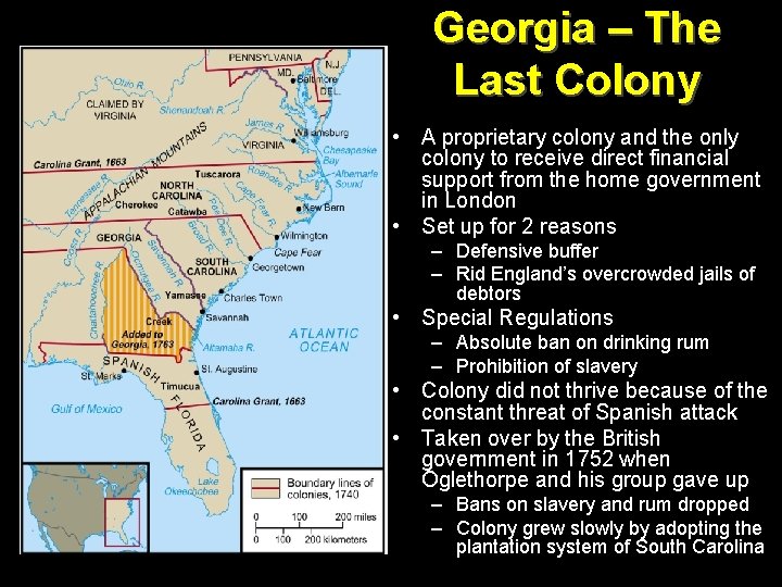 Georgia – The Last Colony • A proprietary colony and the only colony to