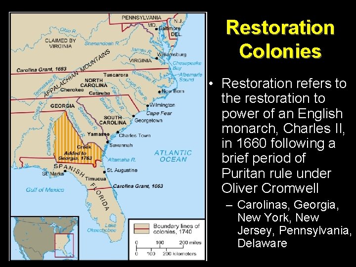 Restoration Colonies • Restoration refers to the restoration to power of an English monarch,