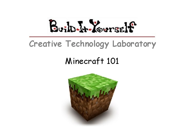 Creative Technology Laboratory Minecraft 101 