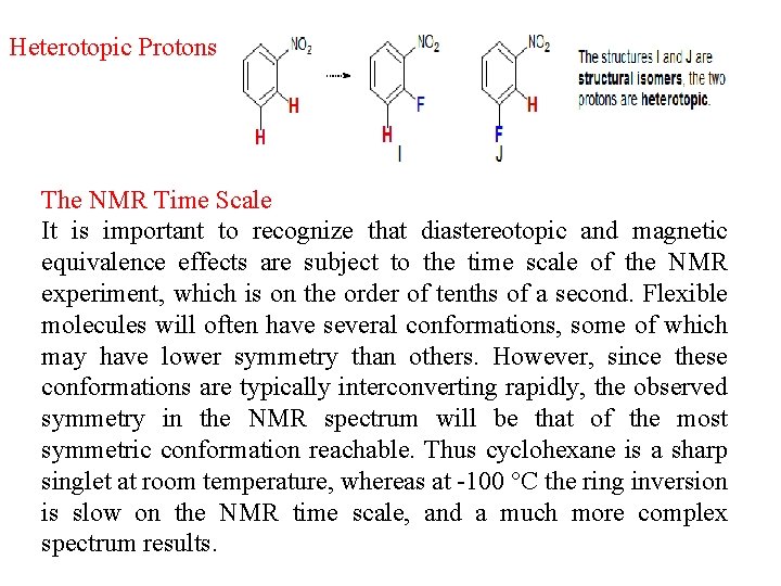 Heterotopic Protons: The NMR Time Scale It is important to recognize that diastereotopic and