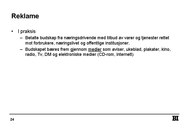 Reklame • I praksis – Betalte budskap fra næringsdrivende med tilbud av varer og