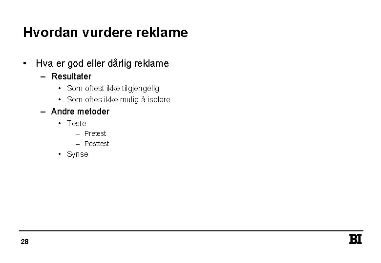 Hvordan vurdere reklame • Hva er god eller dårlig reklame – Resultater • Som