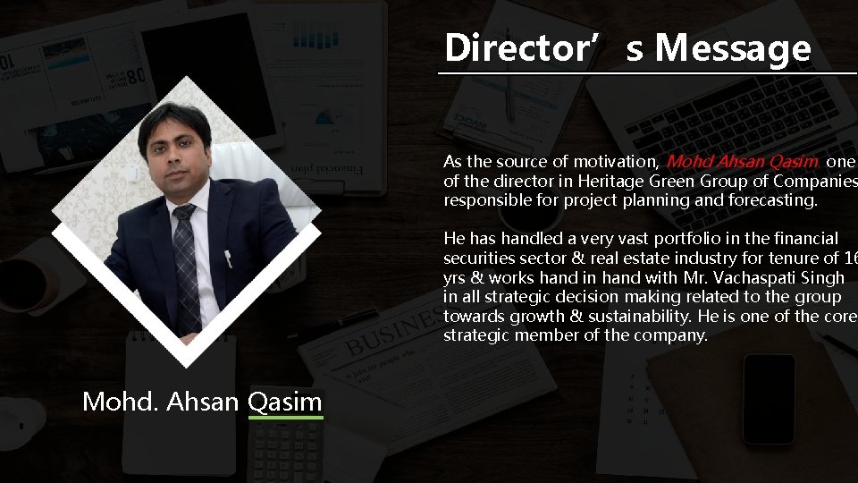 Director’s Message As the source of motivation, Mohd Ahsan Qasim one of the director