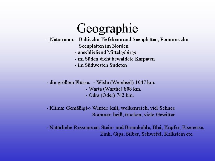 Geographie - Naturraum: - Baltische Tiefebene und Seenplatten, Pommersche Seenplatten im Norden - anschließend Geographie - Naturraum: - Baltische Tiefebene und Seenplatten, Pommersche Seenplatten im Norden - anschließend
