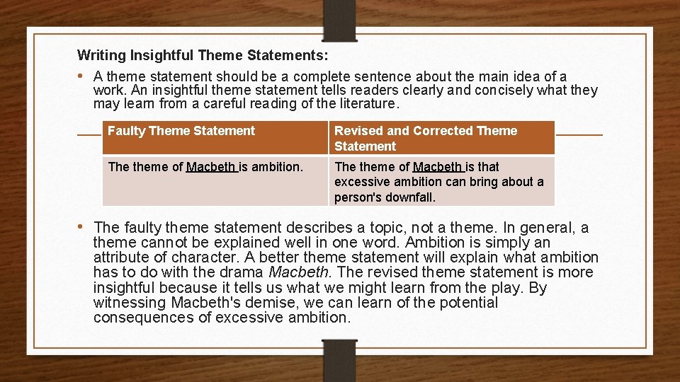 Writing Insightful Theme Statements: • A theme statement should be a complete sentence about