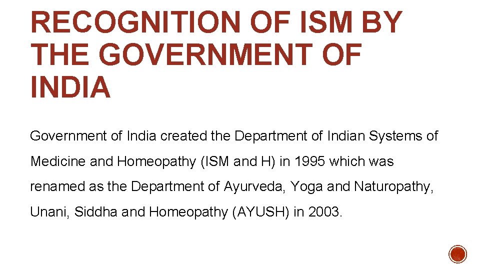 RECOGNITION OF ISM BY THE GOVERNMENT OF INDIA Government of India created the Department