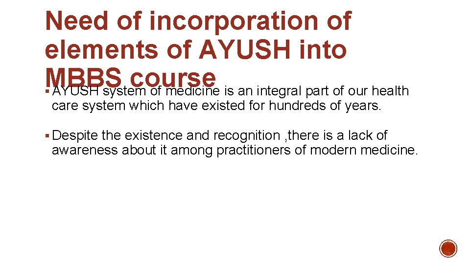Need of incorporation of elements of AYUSH into MBBS course § AYUSH system of