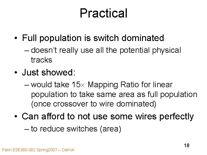 Practical • Full population is switch dominated – doesn’t really use all the potential