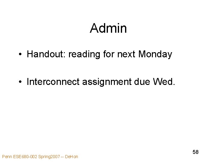 Admin • Handout: reading for next Monday • Interconnect assignment due Wed. Penn ESE