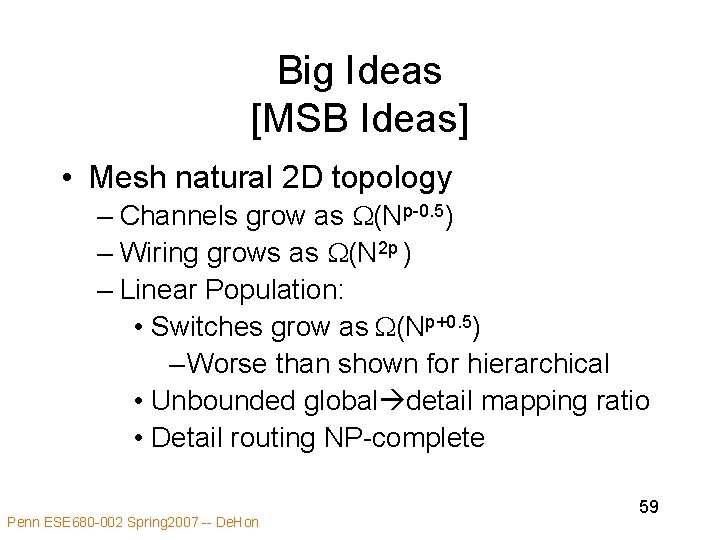 Big Ideas [MSB Ideas] • Mesh natural 2 D topology – Channels grow as