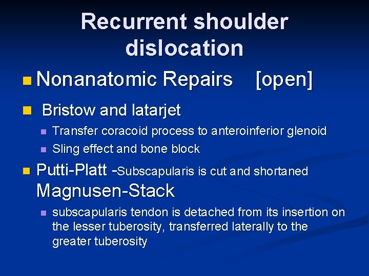 Recurrent shoulder dislocation n Nonanatomic Repairs [open] n Bristow and latarjet n n n
