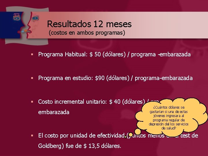 Resultados 12 meses (costos en ambos programas) § Programa Habitual: $ 50 (dólares) /