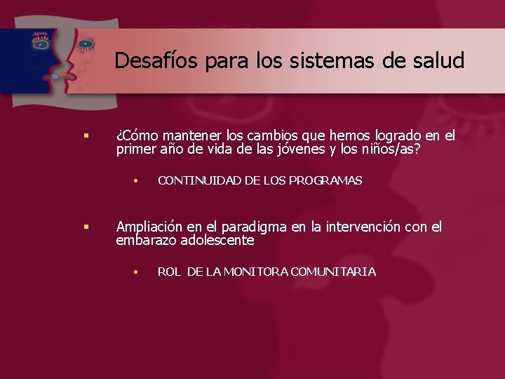 Desafíos para los sistemas de salud § ¿Cómo mantener los cambios que hemos logrado