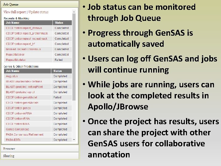  • Job status can be monitored through Job Queue • Progress through Gen.