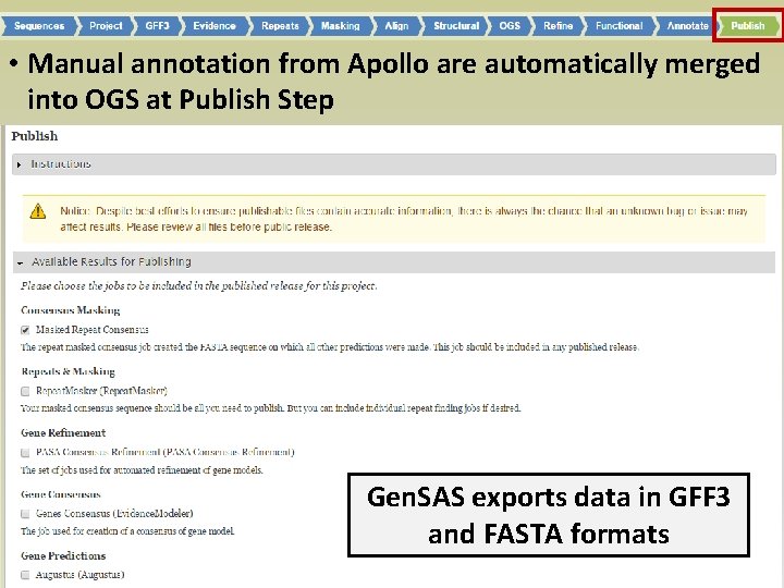  • Manual annotation from Apollo are automatically merged into OGS at Publish Step