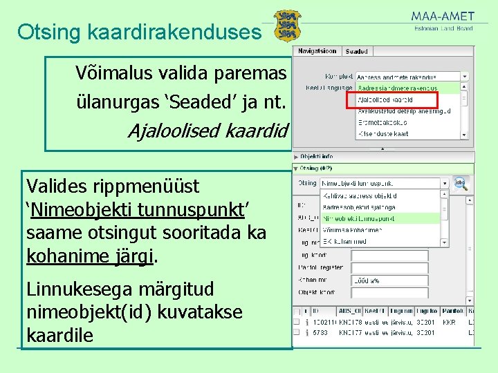 Otsing kaardirakenduses Võimalus valida paremas ülanurgas ‘Seaded’ ja nt. Ajaloolised kaardid Valides rippmenüüst ‘Nimeobjekti