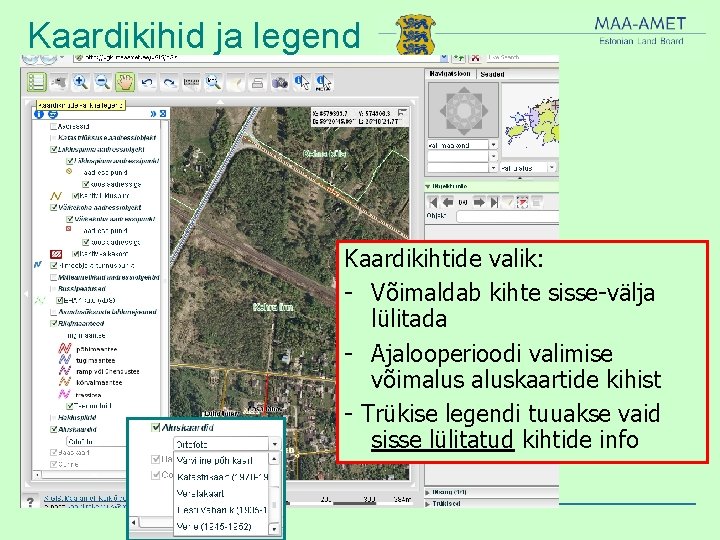 Kaardikihid ja legend Kaardikihtide valik: - Võimaldab kihte sisse-välja lülitada - Ajalooperioodi valimise võimaluskaartide