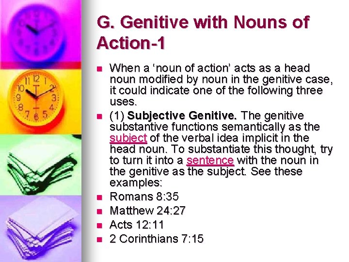 G. Genitive with Nouns of Action-1 n n n When a ‘noun of action’