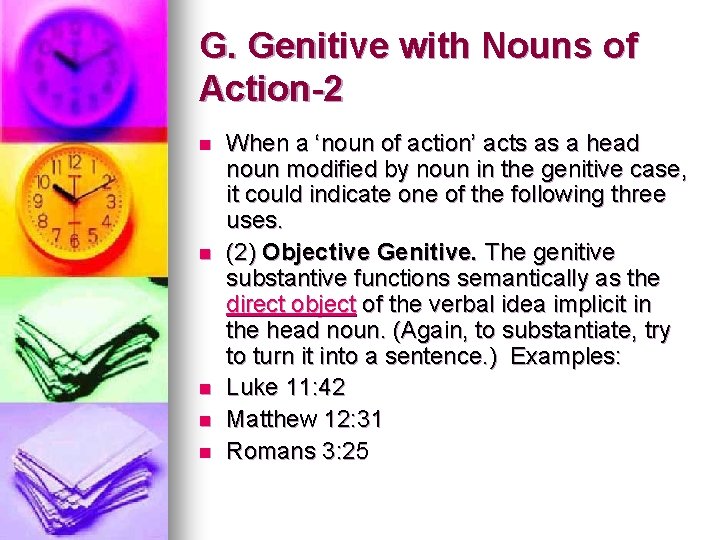 G. Genitive with Nouns of Action-2 n n n When a ‘noun of action’