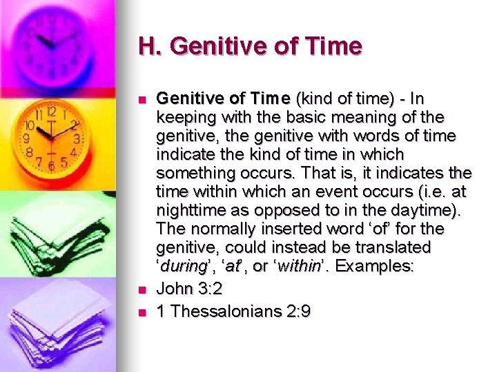 H. Genitive of Time n n n Genitive of Time (kind of time) -
