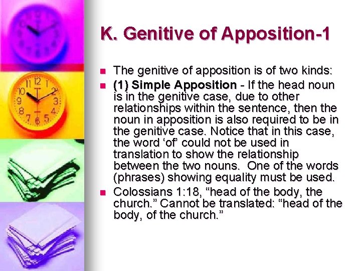 K. Genitive of Apposition-1 n n n The genitive of apposition is of two