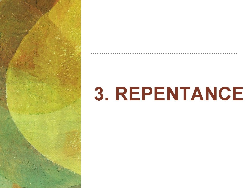 3. REPENTANCE 3. REPENTANCE