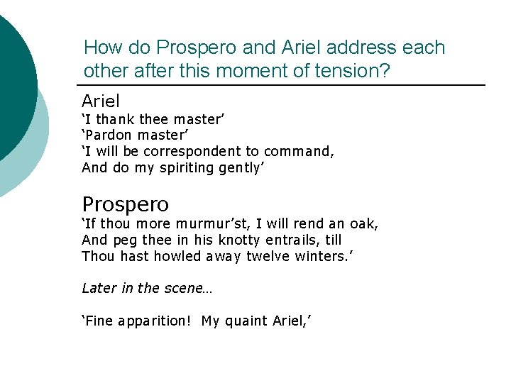 How do Prospero and Ariel address each other after this moment of tension? Ariel