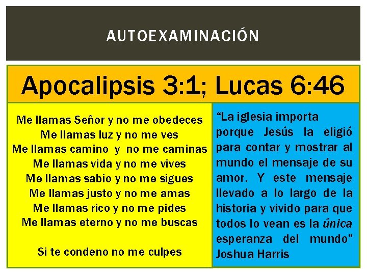 AUTOEXAMINACIÓN Apocalipsis 3: 1; Lucas 6: 46 Me llamas Señor y no me obedeces