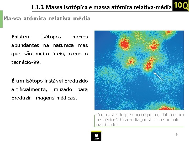 1. 1. 3 Massa isotópica e massa atómica relativa-média Massa atómica relativa média Existem 1. 1. 3 Massa isotópica e massa atómica relativa-média Massa atómica relativa média Existem