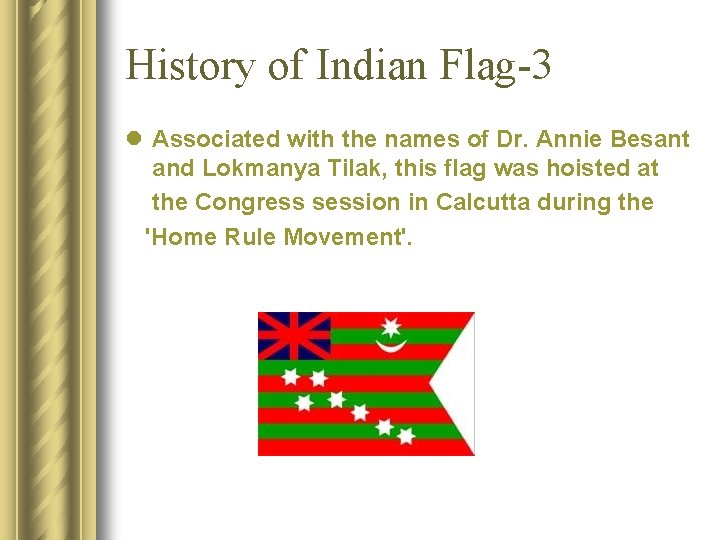 History of Indian Flag-3 l Associated with the names of Dr. Annie Besant and