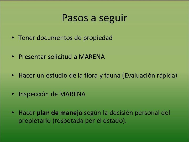 Pasos a seguir • Tener documentos de propiedad • Presentar solicitud a MARENA •