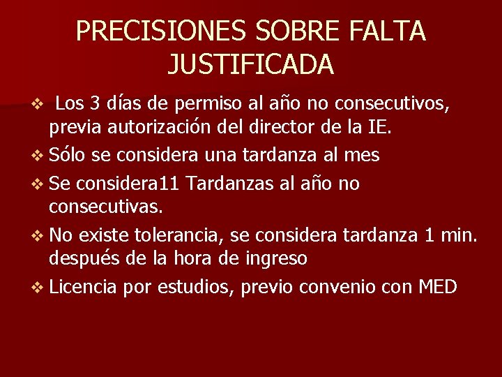 PRECISIONES SOBRE FALTA JUSTIFICADA Los 3 días de permiso al año no consecutivos, previa