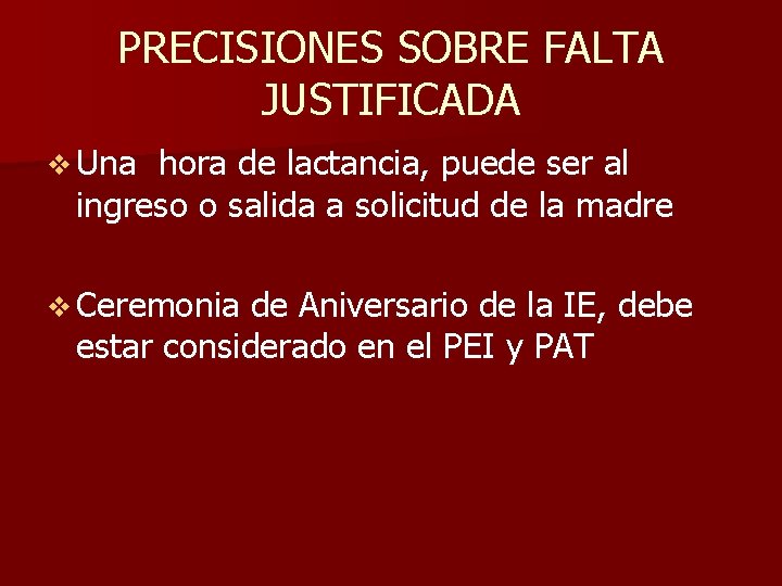 PRECISIONES SOBRE FALTA JUSTIFICADA v Una hora de lactancia, puede ser al ingreso o