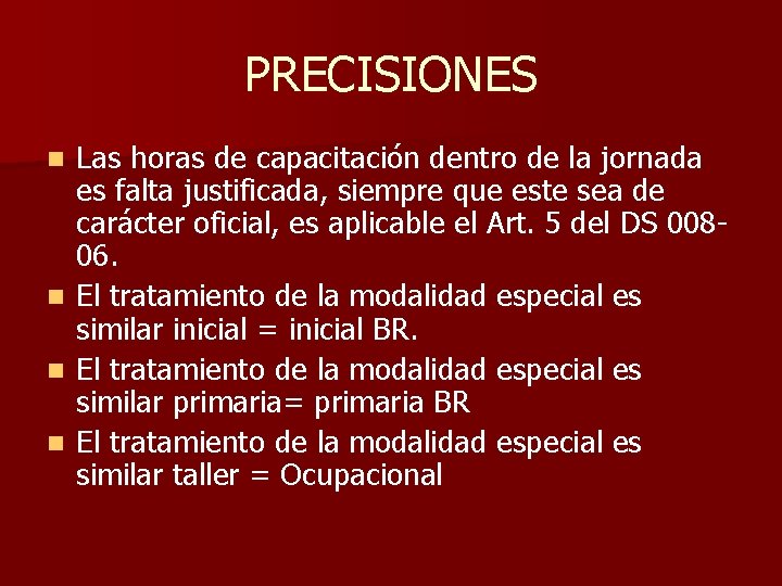 PRECISIONES Las horas de capacitación dentro de la jornada es falta justificada, siempre que