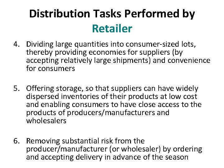 Distribution Tasks Performed by Retailer 4. Dividing large quantities into consumer-sized lots, thereby providing