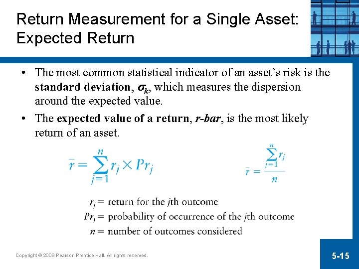 Return Measurement for a Single Asset: Expected Return • The most common statistical indicator