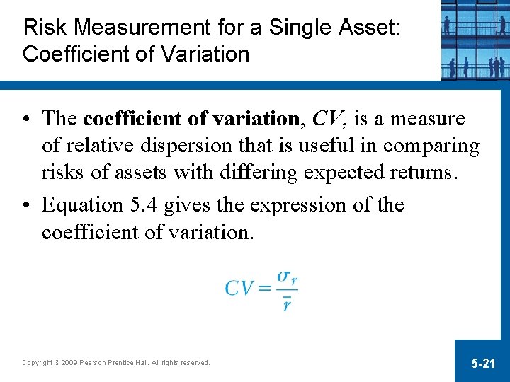 Risk Measurement for a Single Asset: Coefficient of Variation • The coefficient of variation,