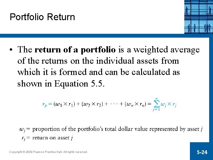 Portfolio Return • The return of a portfolio is a weighted average of the